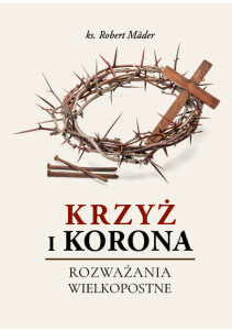 Krzyż i Korona (ks. R. Mader)
