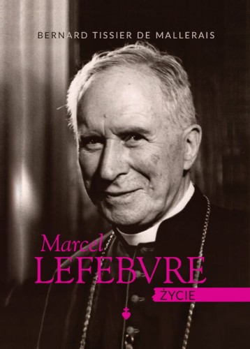 Okładka książki "Marcel Lefebvre. Życie". Wydawnictwo Te Deum.