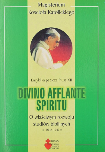 Divino Aflante Spiritu. O właściwym rozwoju studiów biblijnych. Wydawnictwo Te Deum.