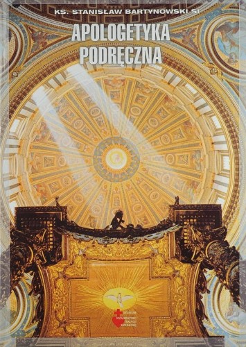 Okładka książki "Apologetyka podręczna", ks. Stanisław Bartynowski SI, wydawnictwo Te Deum