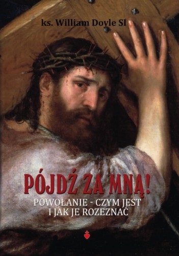 Okładka książki "Pójdź za mną", ks. William Doyle, wydawnictwo Te Deum.