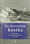 Św. Stanisław Kostka. Największy z międzynarodowych Polaków