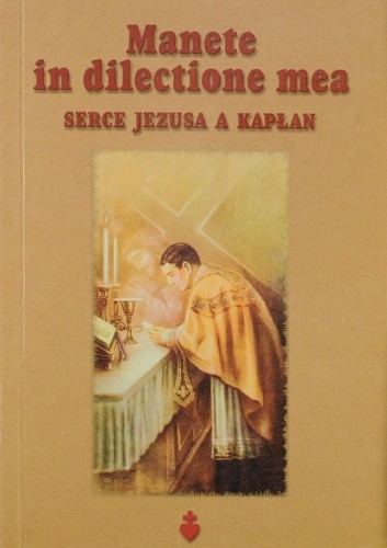 Okładka książki "Serce Jezusa a kapłan. Manete in dilectione mea". Wydawnictwo Te Deum.