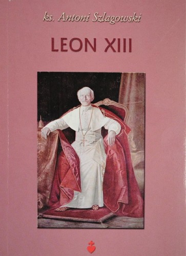 Okładka książki "Leon XIII", ks. Antoni Szlagowski, wydawnictwo Te Deum.