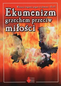 Ekumenizm grzechem przeciwko miłości
