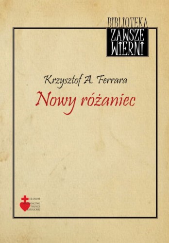 Okładka książki "Nowy Różaniec", Christopher A. Ferrara, Wydawnictwo Te Dem.