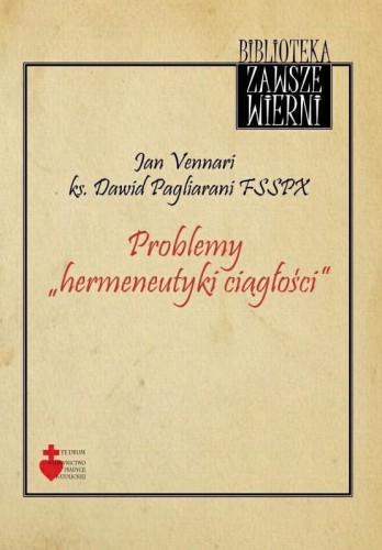 Okładka książki "Problemy hermeneutyki ciągłości", Jan Vennari, ks. Dawid Pagliarani FSSPX, wydawnictwo Te Deum.