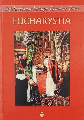Okładka książki "Eucharystia", bp Tihamér Tóth, Wydawnictwo Te Deum.