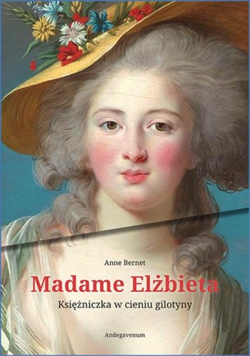 Okładka książki "Madame Elżbieta", Anne Bernet , Wydawnictwo Andegavenum