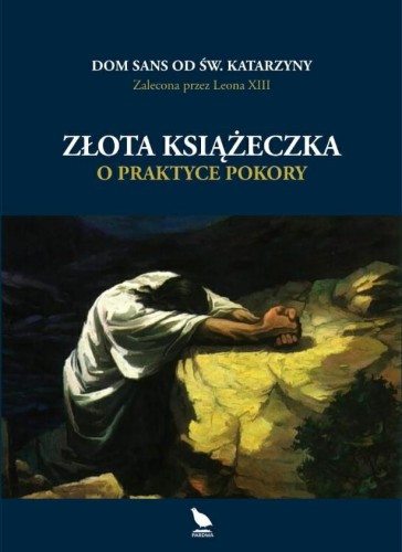 Okładka książki "Złota książeczka o praktykowaniu pokory", Dom Sans od św. Katarzyny, wdawnictwo Pardwa
