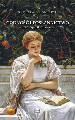 Okładka książki "Godność i posłannictwo chrześcijańskiej kobiety", ks. Józef Stanisław Adamowski, wydawnictwo Pardwa