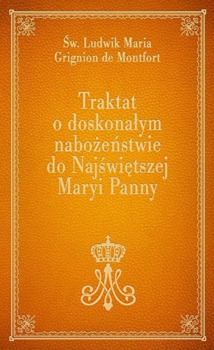 Okładka książki "Traktat o doskonałym nabożeństwie do Najświętszej Maryi Panny", św. Ludwik Maria Grignion de Montfort, wydawnictwo Sandomierz