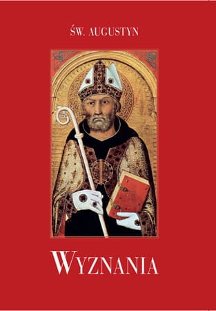 Okładka książki "Wyznania", św. Augustyn, wydawnictwo Dębogóra