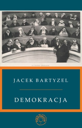Okładka książki "Demokracja", Jacek Bartyzel, wydawnictwo Prohibita