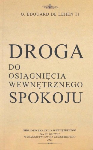 Okładka książki "Droga do osiągnięcia wewnętrznego spokoju", o. Édouard de Lehen, wydawnictwo Na Jej Głowie