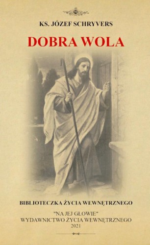 Okładka książki "Dobra Wola", o. Józef Schrijvers CSSR, wydawnictwo Na Jej Głowie