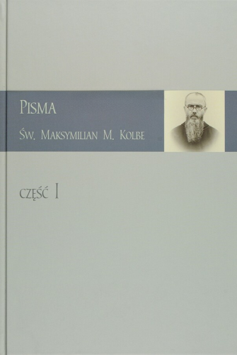 Okładka książki "św. Maksymilian Maria Kolbe- Pisma", część 1, Wydawnictwo OO. Franciszkanów Niepokalanów
