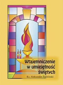 Okładka książki "Wtajemniczenie w umiejętność świętych", ks. Aleksander Żychliński, Wydawnictwo OO. Franciszkanów Niepokalanów