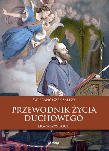 Okładka książki "Przewodnik życia duchowego dla wszystkich", św. Franciszek Salezy, wydawnictwo Magna Polonia