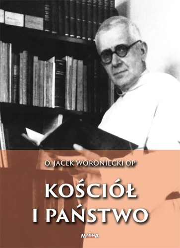 Okładka książki "Kościół i Państwo", o. Jacek Woroniecki, wydawnictwo Magna Polonia