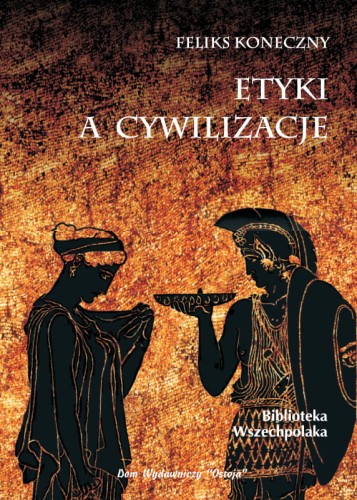 Okładka książki "Etyki a cywilizacje", Feliks Koneczny, wydawnictwo Ostoja