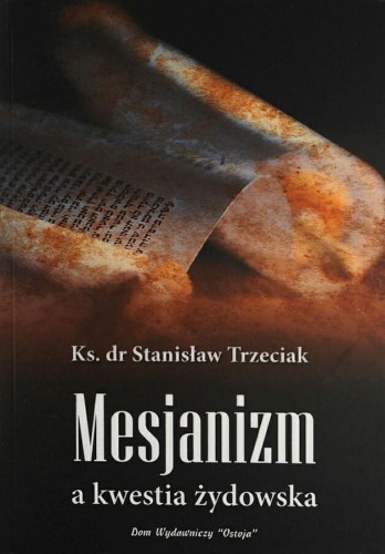 Okładka książki "Mesjanizm a kwestia żydowska", ks. dr Stanisław Trzeciak, wydawnictwo Ostoja
