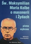 Św. Maksymilian o masonerii i żydach