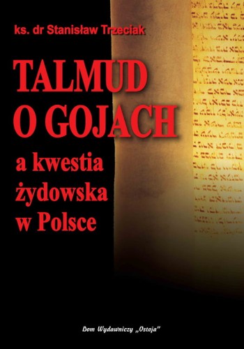 Okładka książki "Talmud o gojach a kwestia żydowska w Polsce", ks. dr Stanisław Trzeciak, wydawnictwo Ostoja