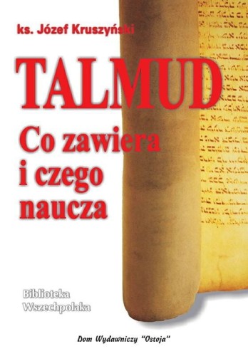 Okładka książki "Talmud. Co zawiera i czego naucza", ks. Józef Kruszyński, wydawnictwo Ostoja