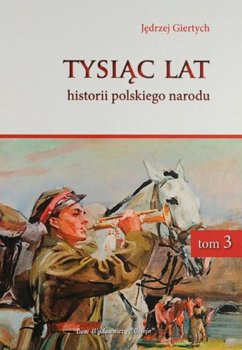 Okładka książki "Tysiąc lat historii polskiego narodu", tom 3, Jędrzej Giertych, wydawnictwo Ostoja