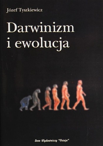 Okładka książki "Darwinizm i ewolucja", Józef Tyszkiewicz, wydawnictwo Ostoja