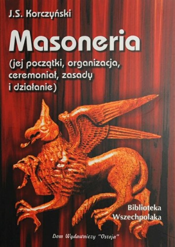 Okładka książki "Masoneria (jej początki, organizacja, ceremoniał, zasady i działanie)", S. J. Korczyński, wydawnictwo Ostoja