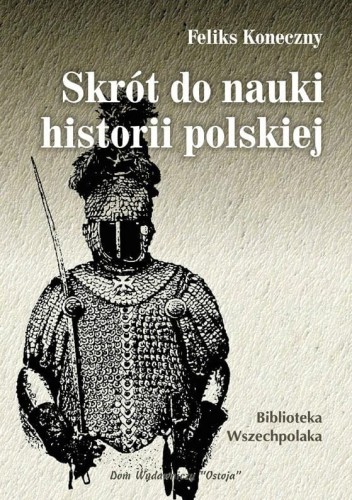 Okładka książki "Skrót do nauki historii polskiej", Feliks Koneczny, wydawnictwo Ostoja