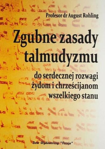 Okładka książki "Zgubne zasady talmudyzmu", prof. dr August Rohling, wydawnictwo Ostoja