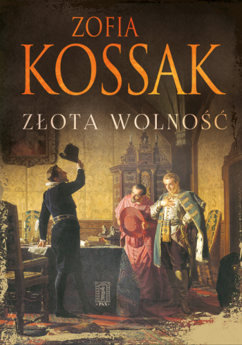 Okładka książki "Złota wolność", Zofia Kossak, wydawnictwo Civitas Christiana
