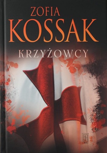 Okładka książki "Krzyżowcy", t. 1 i 2, Zofia Kossak, wydawnictwo Civitas Christiana