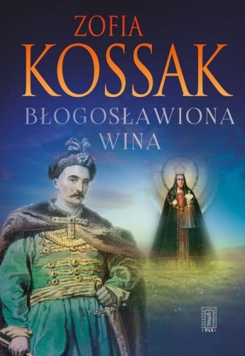 Okładka książki "Błogosławiona wina", Zofia Kossak, wydawnictwo Civitas Christiana