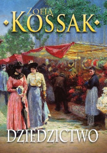 Okładka książki "Dziedzictwo", t. 1 i 2,  Zofia Kossak, wydawnictwo Civitas Christiana