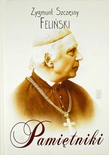 Okładka książki "Pamiętniki", Zygmunt Szczęsny Feliński, wydawnictwo Civitas Christiana
