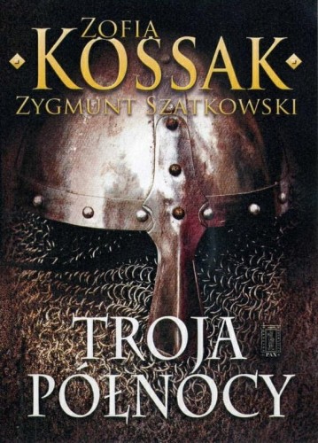 Okładka książki "Troja Północy", Zofia Kossak, wydawnictwo Civitas Christiana