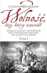 Wolność, bóg, który zawiódł, t. I