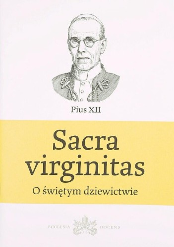 okładka książki "Sacra virginitas. O świętym dziewictwie", Pius XII, wydawnictwo Te Deum