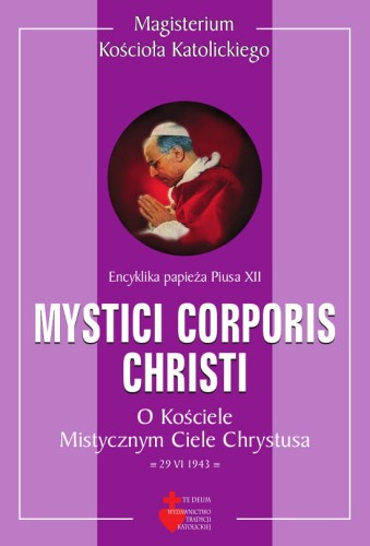 Okładka książki "Mystici Corporis Christi. O Kościele Mistycznym Ciele Chrystusa", Pius XII, wydawnictwo Te Deum
