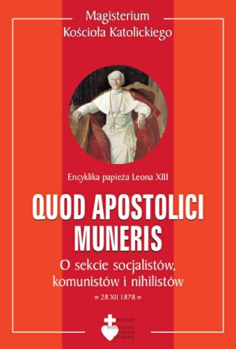 Okładka książki "Quod apostolici muneris. O sekcie socjalistów, komunistów i nihilistów", Leon XIII, wydawnictwo Te Deum