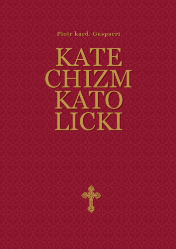 Okładka książki "Katechizm Katolicki", Piotr kard. Gasparri, wydawnictwo Te Deum
