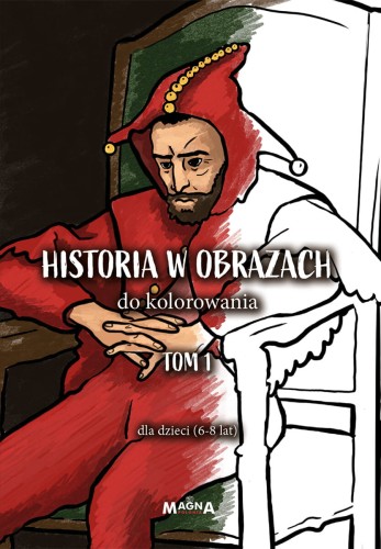 Okładka książki "Historia w obrazach do kolorowania dla dzieci (6-8 lat)", wydawnictwo Magna Polonia
