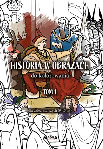 Okładka książki "Historia w obrazach do kolorowania dla dzieci (9-13 lat)", wydawnictwo Magna Polonia