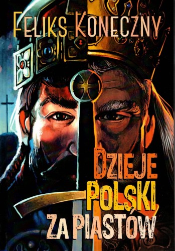 Okładka książki "Dzieje Polski za Piastów", Feliks Koneczny, Instytut Edeukacji Narodowej