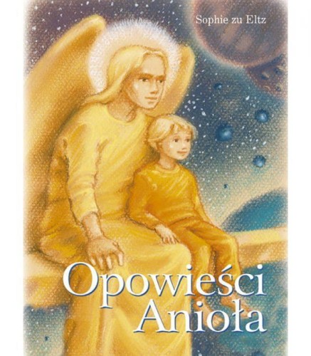 Okładka książki "Opowieści Anioła", Sophie zu Eltz, Wydawnictwo Sióstr Loretanek,
