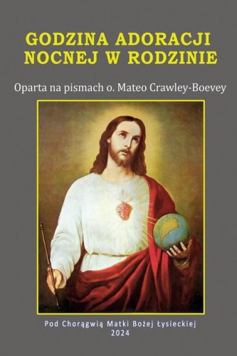 Okładka książki "Godzina adoracji nocnej w rodzinie. Oparta na pismach o. Mateo Crawley-Boevey", o. Mateo Cravley-Boevey, Wydawnictwo Pod Chorągwią Matki Bożej Łysieckiej